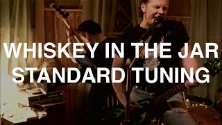 Whiskey In The Jar in E Standard Tuning