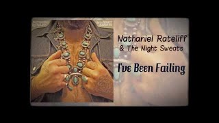 Nathaniel Rateliff &amp; The Night Sweats I&#39;ve Been Failing