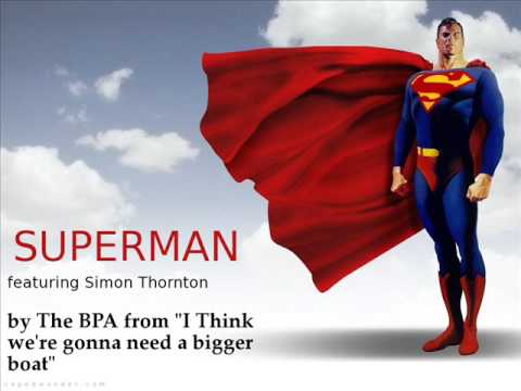 SUPERMAN by The BPA ft. Simon Thornton