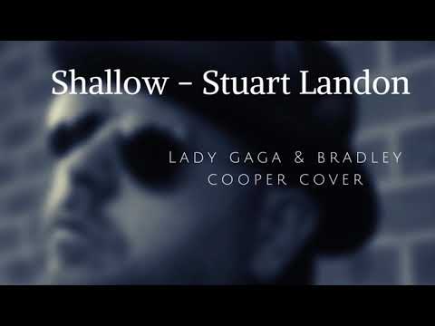Shallow - Lady Gaga & Bradley Cooper (Cover by Stuart Landon)