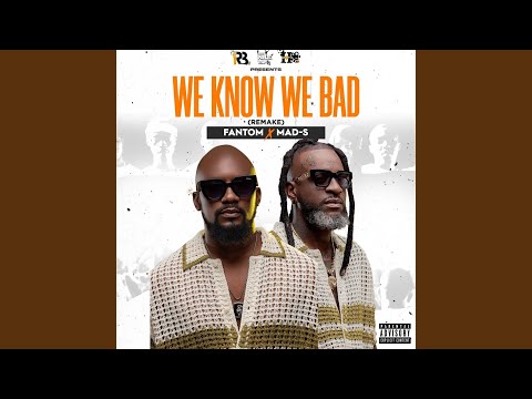 We Know We Bad - Fantom X Mad-S (Remake Version 2023)