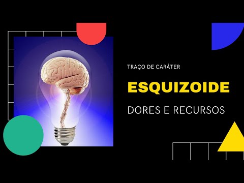 Traço de Caráter Esquizóide - Dores e Recursos