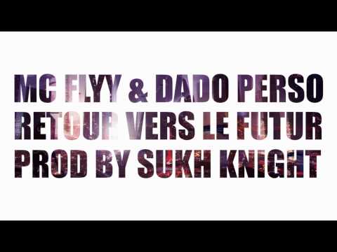 MC FLYY - RETOUR VERS LE FUTUR feat. Dado (2012)