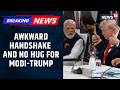 BREAKING Handshakes Smiles But No Warm Hugs PM Modi S First Meet With Trump After 16 Month