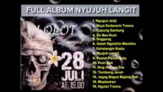 Download lagu LOLOT | ALBUM NYUJUH LANGIT TOP LIST SONG LAGU ROCK BALI ALTERNATIVE mp3