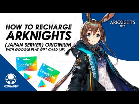 How to Recharge Arknights (JP) Originium with Google...