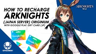 How to Recharge Arknights (JP) Originium with Google Play Gift Card (JP)