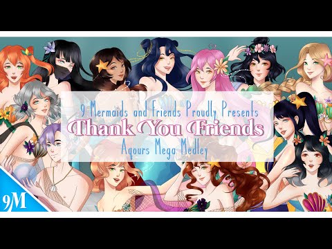 9 Mermaids - Thank You, Friends [2 Year Anniversary Special] AQOURS MEGA MASHUP