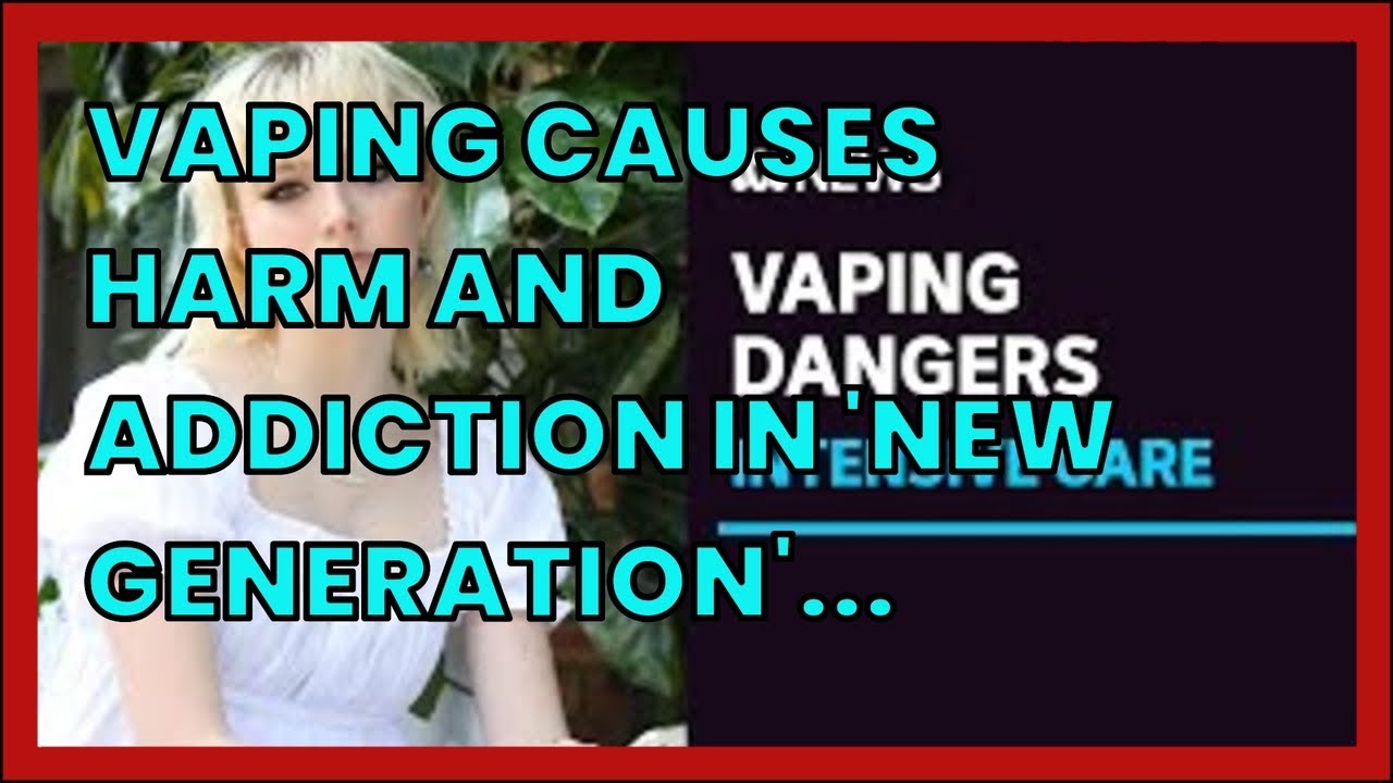VAPING CAUSES HARM AND ADDICTION IN 'NEW GENERATION' OF USERS. MAJOR REPORT WARNS