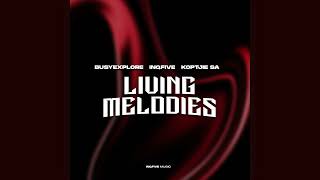 Download lagu BusyExplore, InQfive & KoptjieSA - Living Melodies (Midnight Mix) mp3 Download lagu BusyExplore, InQfive & KoptjieSA - Living Melodies (Midnight Mix) mp3
