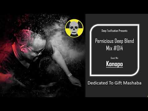 Pernicious Deep Blend Mix #014 (Guest Mix By Konopo) Dedication To Gift Mashaba