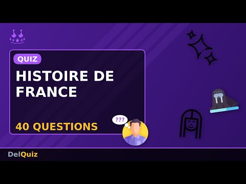🇫🇷 Quiz Histoire de France - 40 Questions | Êtes-vous un expert ? | DelQuiz