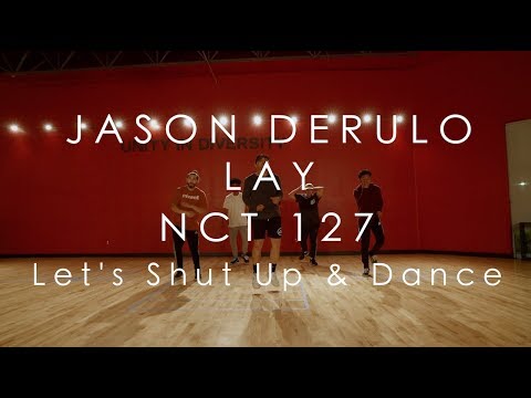 Jason Derulo, Lay, NCT 127 - Let's Shut Up & Dance | @mikeperezmedia @mdperez88 Choreography