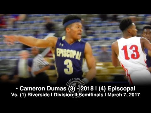 Cameron Dumas (Episcopal 2018 PG) vs. Riverside in Division III semifinals -  29 points (5 3's)