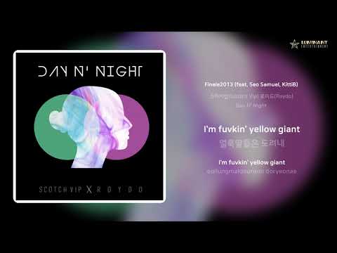 스카치빕(Scotch Vip),로이도(Roydo) - Finale2013 (feat. Seo Samuel, KittiB) | 가사 (Lyrics)