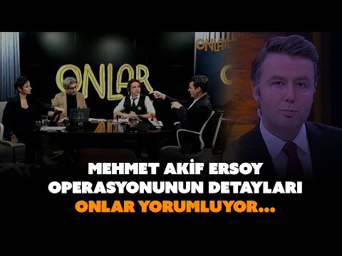 Details of the Mehmet Akif Ersoy Operation | Their Comments