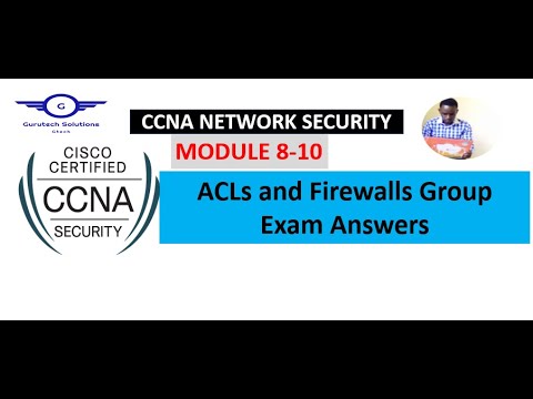 CCNA Network Security Modules 8 - 10: ACLs and Firewalls Group Exam Answers