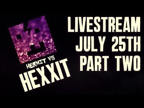 Generikb's SECRET Livestream: HEXXIT - July 25th! Part 2 of 2 ;-)