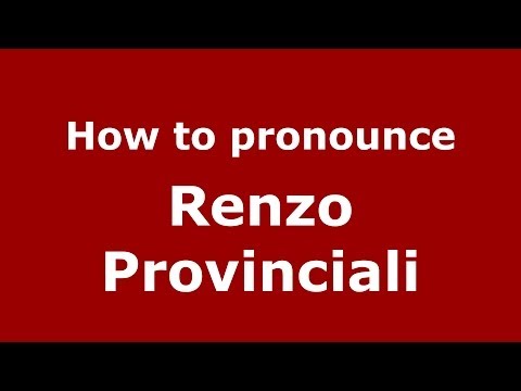How to pronounce Renzo Provinciali (Italian/Italy) - PronounceNames.com