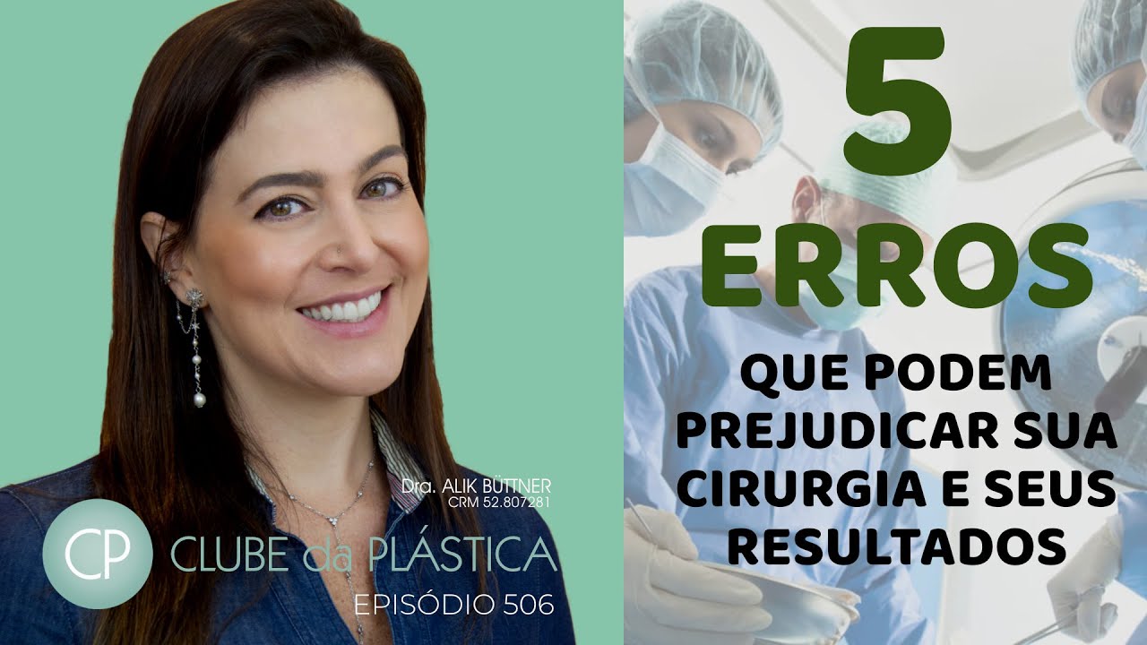 Clube da Plástica: 5 erros que podem prejudicar sua cirurgia e seus resultados