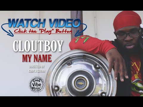 CloutBoy-  My Name (pro. illSounz) Official Video | Dir. by @goodvibemusicproductions