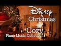 Disney And Christmas Cozy Piano Collection Calm And Relaxing Music No Mid Roll Ads