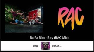 Ra Ra Riot - Boy (RAC Mix)