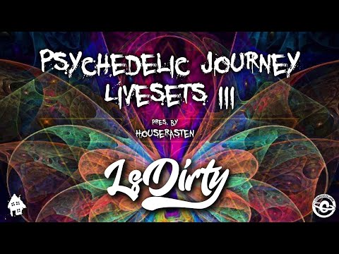 LsDirty I Psychedelic Journey Livesets III pres. by Houserasten