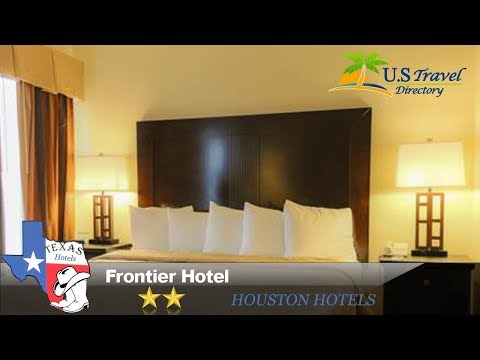 Frontier Hotel - Houston Hotels, Texas