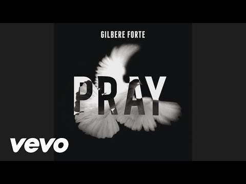Gilbere Forte - Pray (audio)