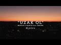 BURAK & BARIŞ feat. ÖZLEM - UZAK OL (SÖZLERİ)  @barisyigitceyhan