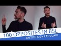 100 Opposites In British Sign Language BSL