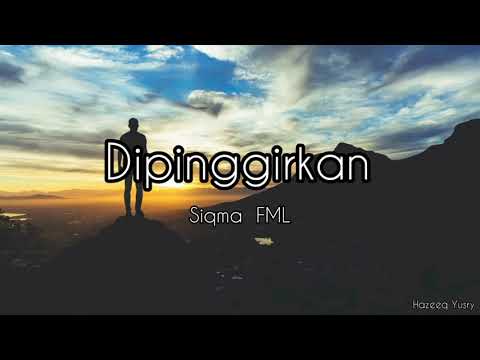 Siqma ft. FML - Dipinggirkan (Lyric Video)