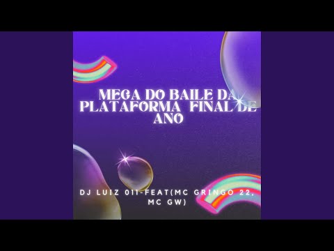 Mega do Baile da Plataforma Final de Ano (feat. MC Gringo 22 & Mc Gw)