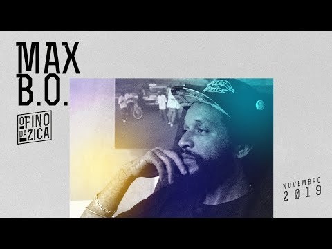 O Fino da Zica | Max B.O.