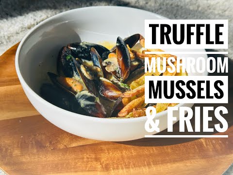 Divine Truffle Mussels & Fries in just 20 Minutes!
