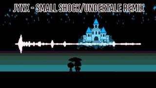Undertale - Small Shock/Undertale [Chill electro remix] -=Jynx=-