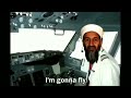 I AM GONNA FLY SOME PLANES SONG By Osama Bil Laden