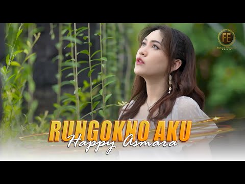 HAPPY ASMARA - RUNGOKNO AKU ( Official Music Video )