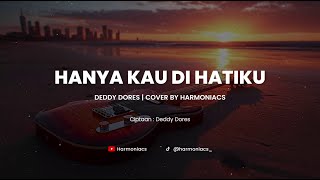 Download lagu HANYA KAU DI HATIKU - DEDDY DORES | COVER BY HARMONIACS mp3