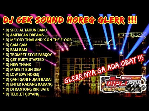 DJ CEK SOUND HOREG GLERR FULL ALBUM TERBARU - DJ HOREG FULL ALBUM - EDISI SPECIAL TAHUN BARU