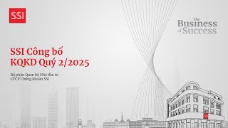 CTCP CHỨNG KHOÁN SSI: BÁM SÁT KẾ HOẠCH - LNTT ĐẠT 2.161 TỶ TRONG 6 THÁNG ĐẦU NĂM 2025