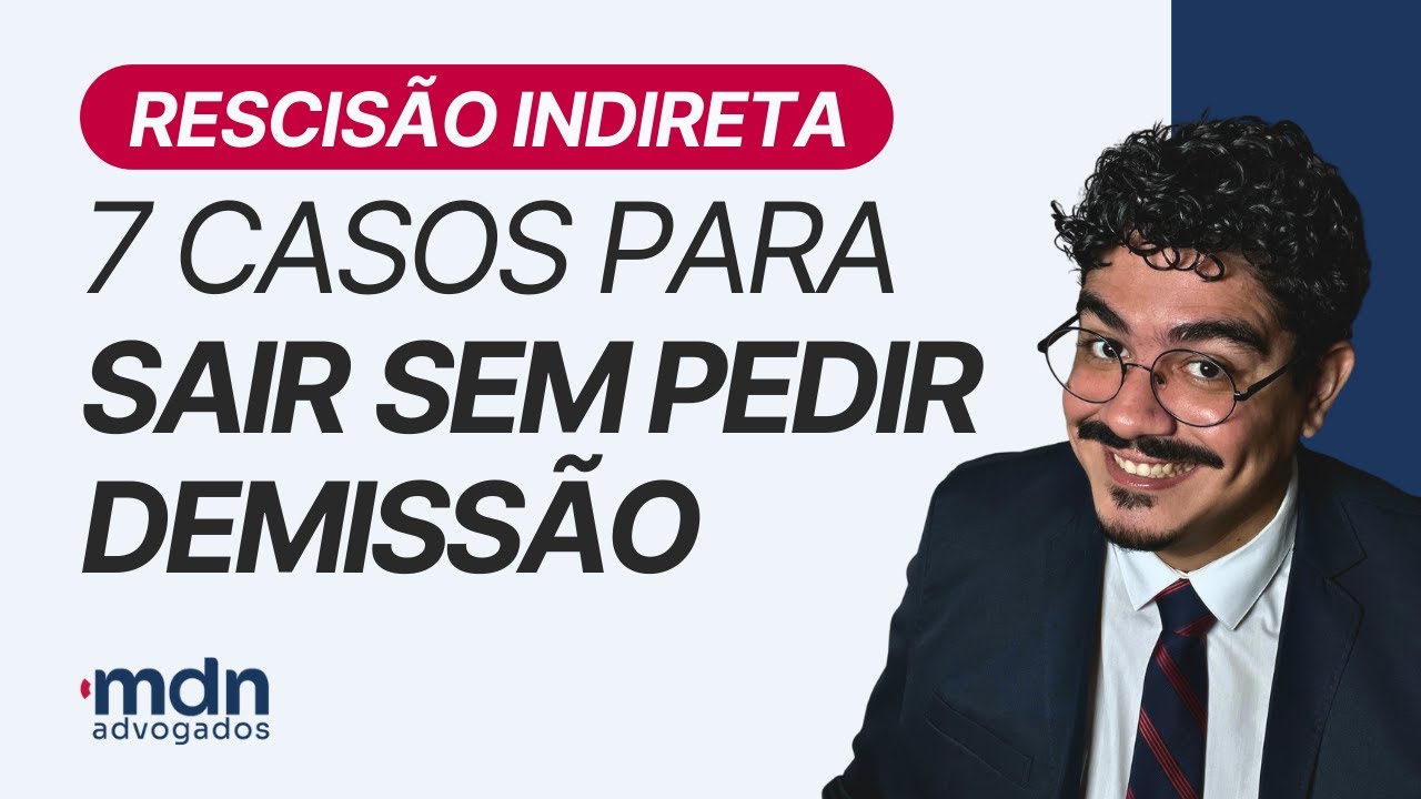 Quando posso pedir Rescisão Indireta? (Conheça 7 situações)