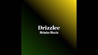 Drizzlee (Official Video) - Nicholas Mazzio