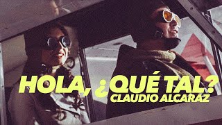 Claudio Alcaraz - Hola, ¿Qué Tal? (Video Oficial)