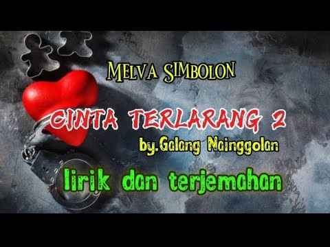 CINTA TERLARANG 2 - MELVA SIMBOLON - LIRIK DAN TERJEMAHAN 