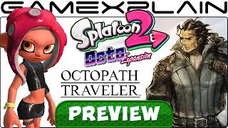We Played Splatoon 2's Octo Expansion DLC & Octopath Traveler! Hands-On Preview + Gameplay (Switch)