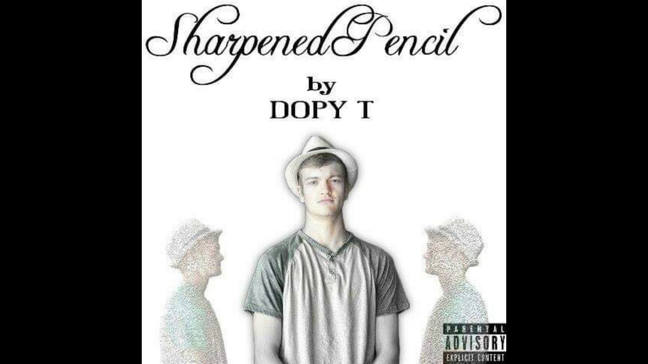Dopy T - Sharpened Pencil (Ft. Chief Ryda)