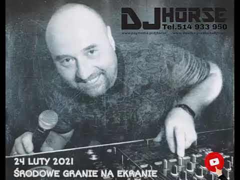 Dj Horse - Srodowe Granie Na Ekranie 24.02.2021
