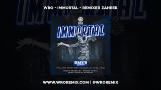 WRO - Immortal (CD-Video Remix) Remixer Zaheer